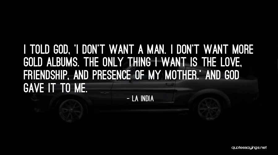 My Mother Told Me Quotes By La India My Mother Told Me Quotes By La India