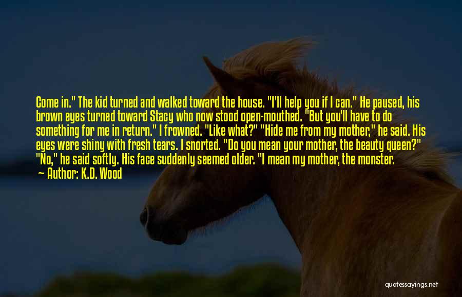 My Mother's Tears Quotes By K.D. Wood