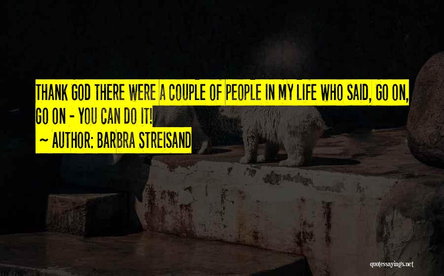 My Motivation In Life Quotes By Barbra Streisand