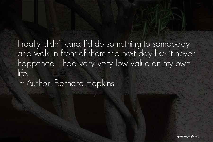 My Motivation In Life Quotes By Bernard Hopkins