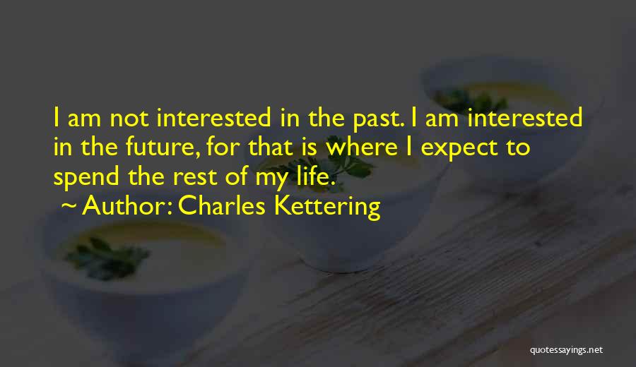 My Motivation In Life Quotes By Charles Kettering