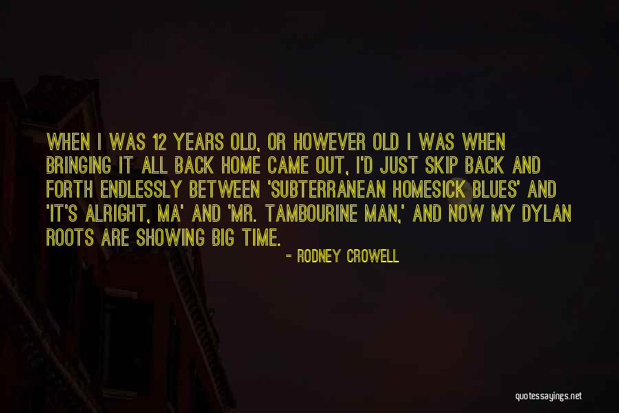 My Mr Big Quotes By Rodney Crowell