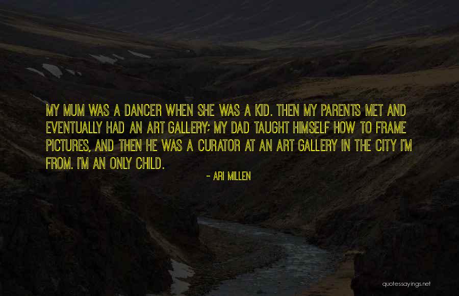 My Mum And Dad Quotes By Ari Millen My Mum And Dad Quotes By Ari Millen