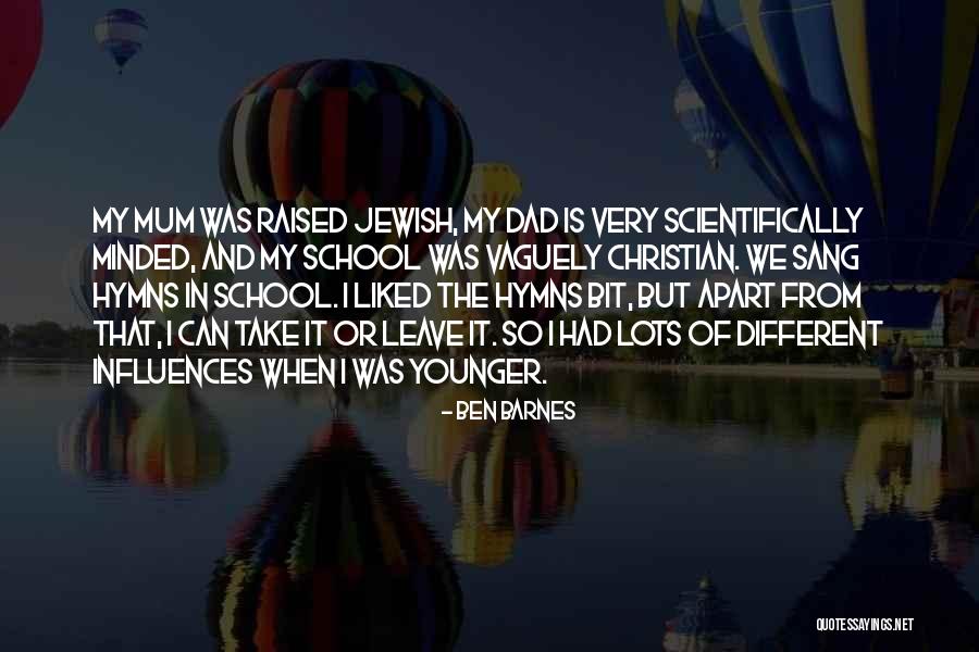 My Mum And Dad Quotes By Ben Barnes My Mum And Dad Quotes By Ben Barnes