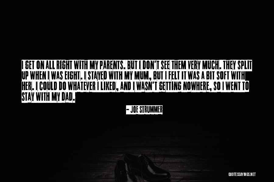 My Mum And Dad Quotes By Joe Strummer My Mum And Dad Quotes By Joe Strummer