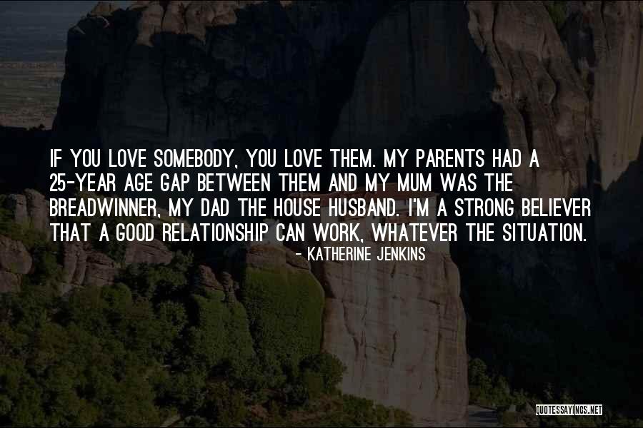 My Mum And Dad Quotes By Katherine Jenkins My Mum And Dad Quotes By Katherine Jenkins