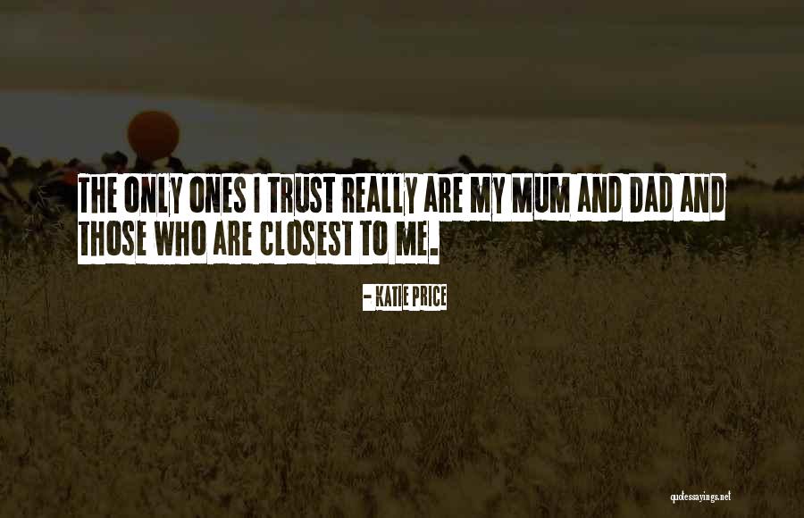 My Mum And Dad Quotes By Katie Price My Mum And Dad Quotes By Katie Price