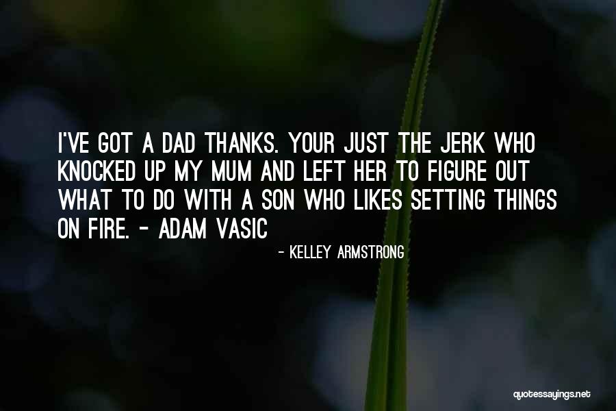 My Mum And Dad Quotes By Kelley Armstrong My Mum And Dad Quotes By Kelley Armstrong
