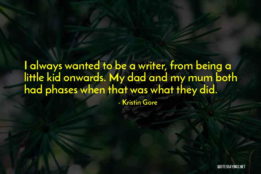My Mum And Dad Quotes By Kristin Gore My Mum And Dad Quotes By Kristin Gore