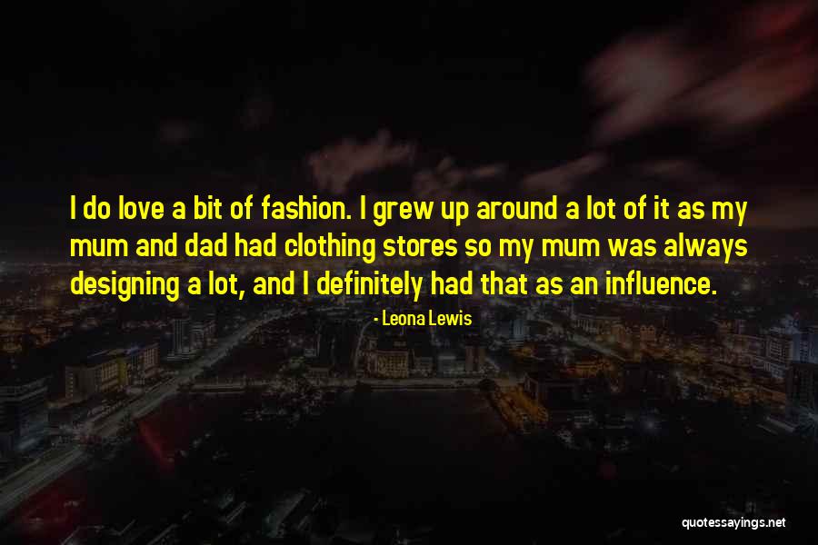 My Mum And Dad Quotes By Leona Lewis My Mum And Dad Quotes By Leona Lewis