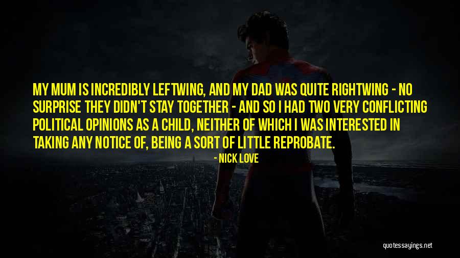 My Mum And Dad Quotes By Nick Love My Mum And Dad Quotes By Nick Love
