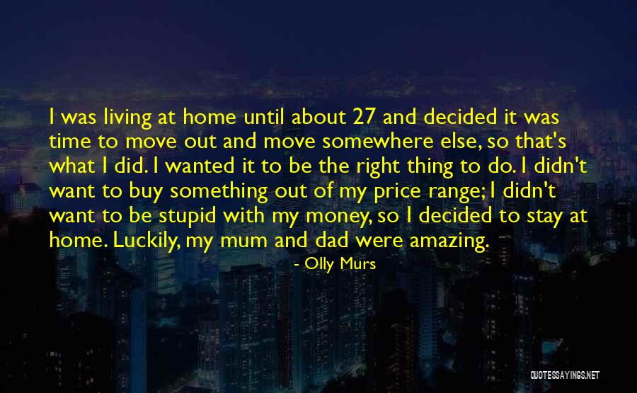 My Mum And Dad Quotes By Olly Murs My Mum And Dad Quotes By Olly Murs