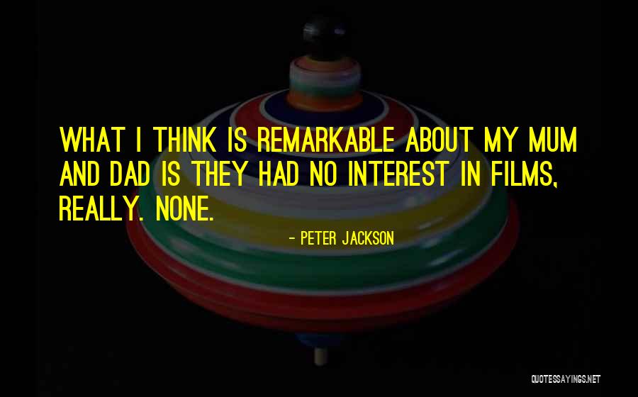 My Mum And Dad Quotes By Peter Jackson My Mum And Dad Quotes By Peter Jackson