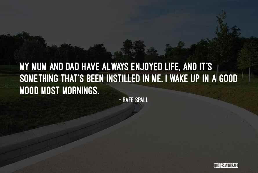 My Mum And Dad Quotes By Rafe Spall My Mum And Dad Quotes By Rafe Spall