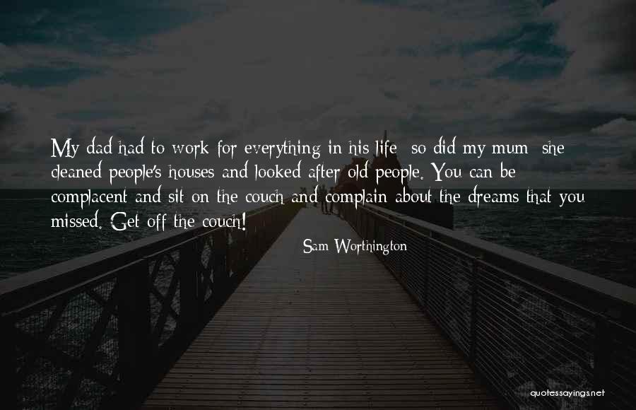 My Mum And Dad Quotes By Sam Worthington My Mum And Dad Quotes By Sam Worthington