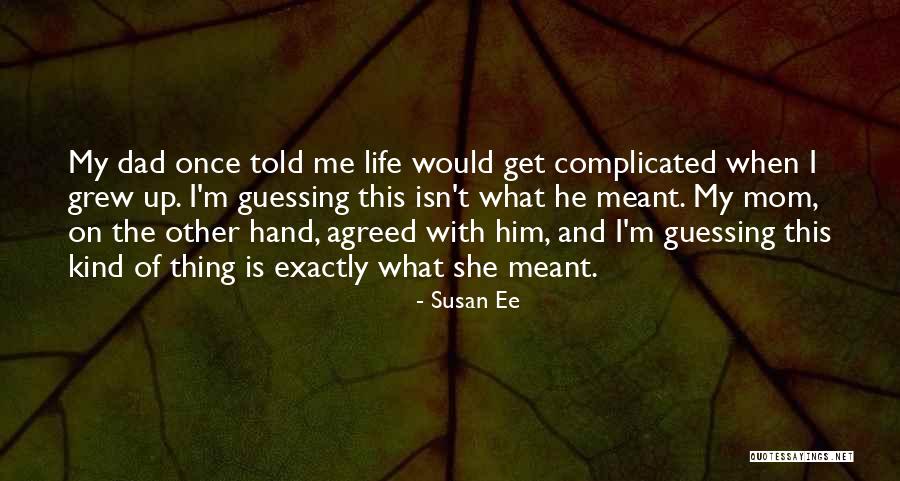 My Mum And Dad Quotes By Susan Ee My Mum And Dad Quotes By Susan Ee