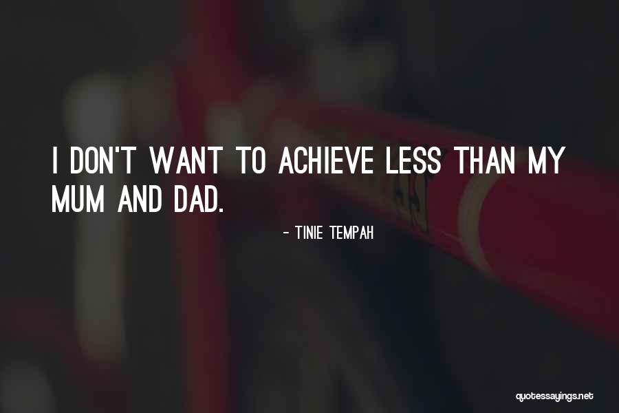 My Mum And Dad Quotes By Tinie Tempah My Mum And Dad Quotes By Tinie Tempah