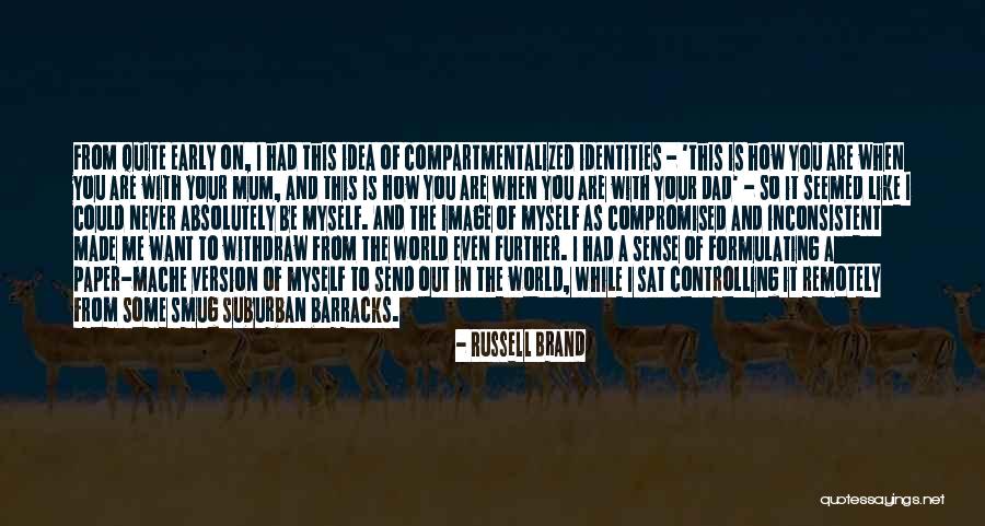 My Mum My World Quotes By Russell Brand My Mum My World Quotes By Russell Brand