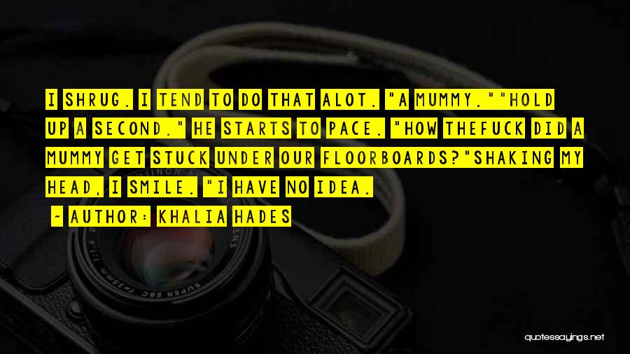 My Mummy Quotes By Khalia Hades