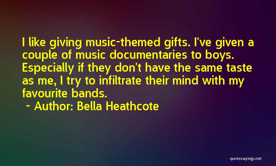 My Music Taste Quotes By Bella Heathcote