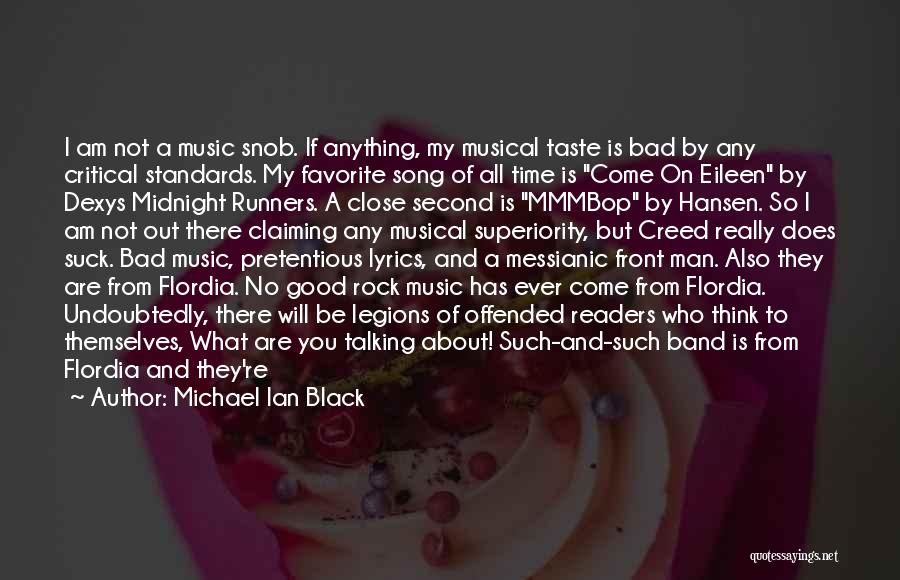 My Music Taste Quotes By Michael Ian Black