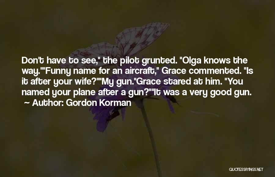 My Name Funny Quotes By Gordon Korman