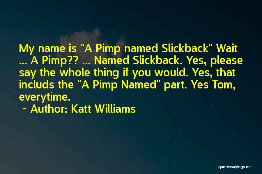 My Name Funny Quotes By Katt Williams