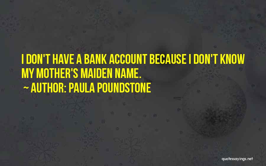 My Name Funny Quotes By Paula Poundstone