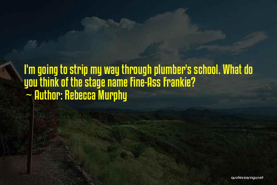 My Name Funny Quotes By Rebecca Murphy