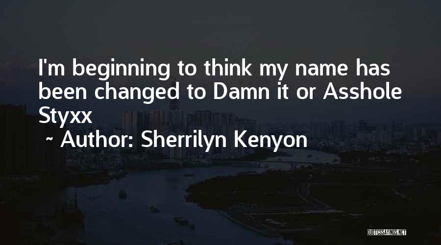 My Name Funny Quotes By Sherrilyn Kenyon