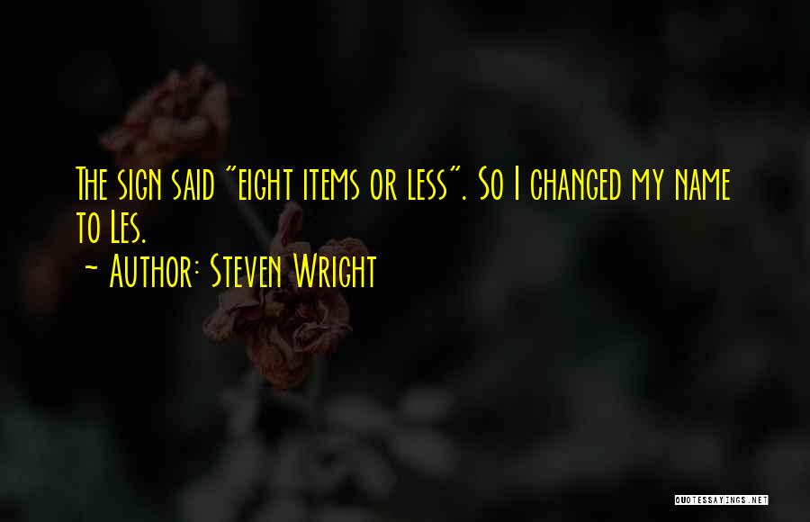 My Name Funny Quotes By Steven Wright