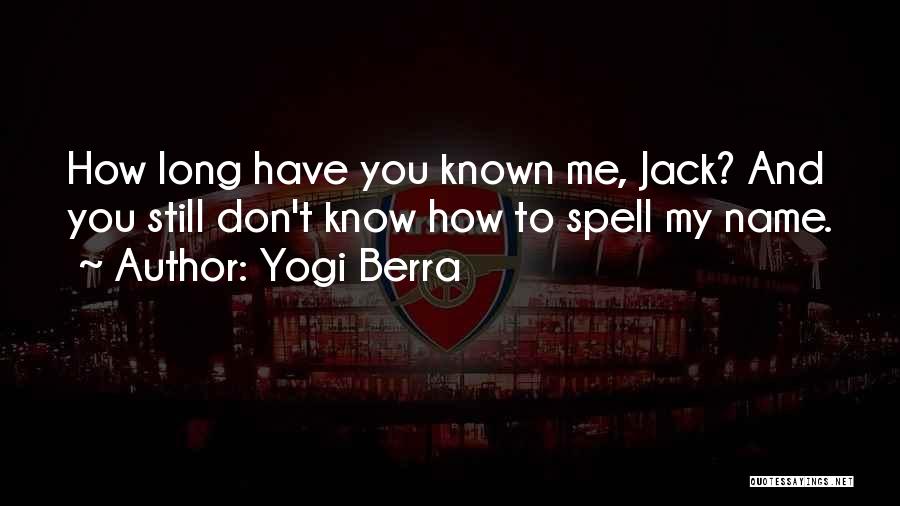 My Name Funny Quotes By Yogi Berra