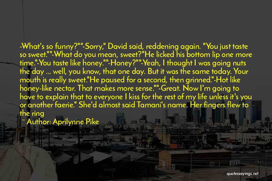 My Name In Your Mouth Quotes By Aprilynne Pike