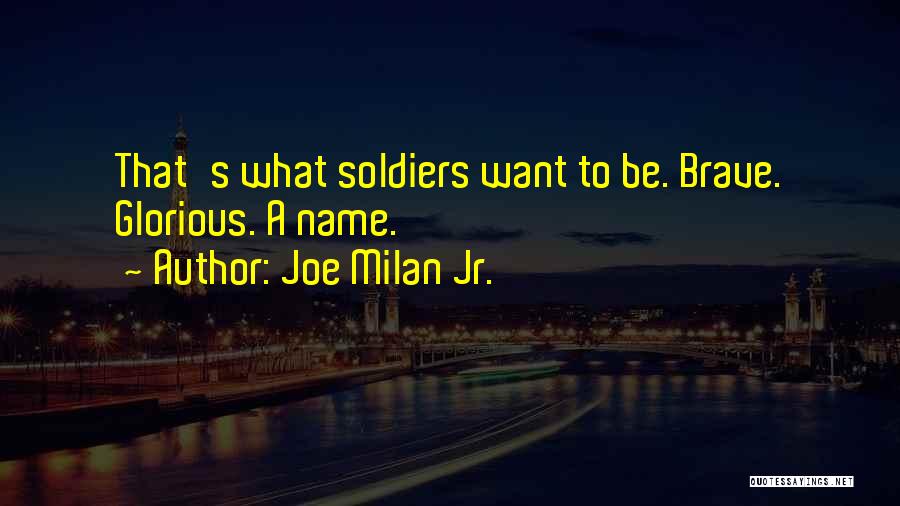 My Name Is Joe Quotes By Joe Milan Jr.