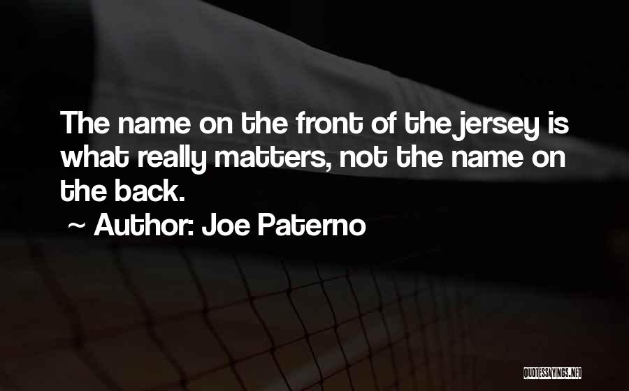 My Name Is Joe Quotes By Joe Paterno