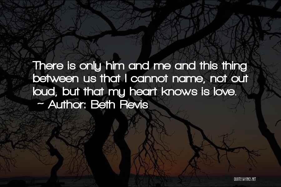 My Name Is Love Quotes By Beth Revis