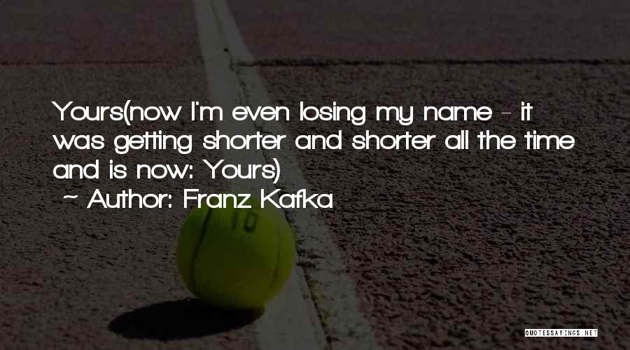 My Name Is Love Quotes By Franz Kafka