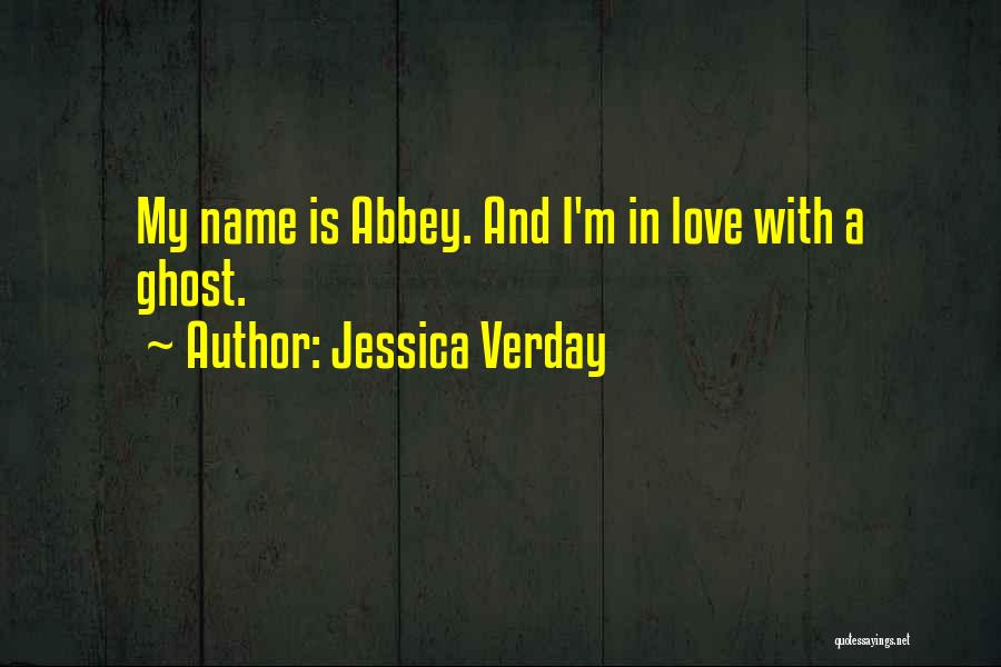 My Name Is Love Quotes By Jessica Verday