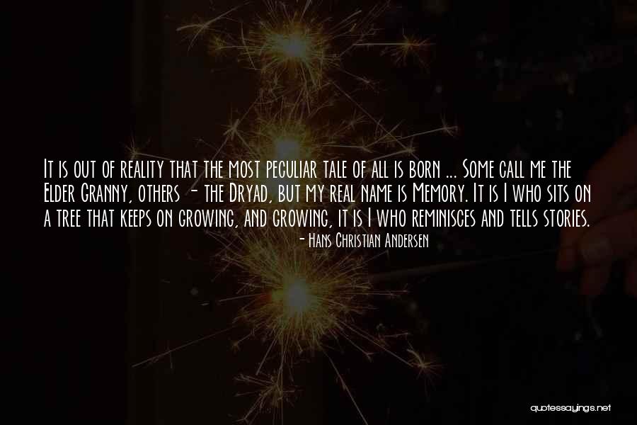 My Name Is Memory Quotes By Hans Christian Andersen My Name Is Memory Quotes By Hans Christian Andersen