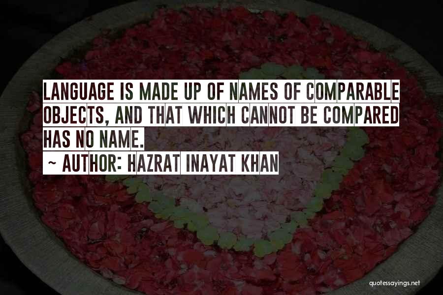 My Name Khan Quotes By Hazrat Inayat Khan