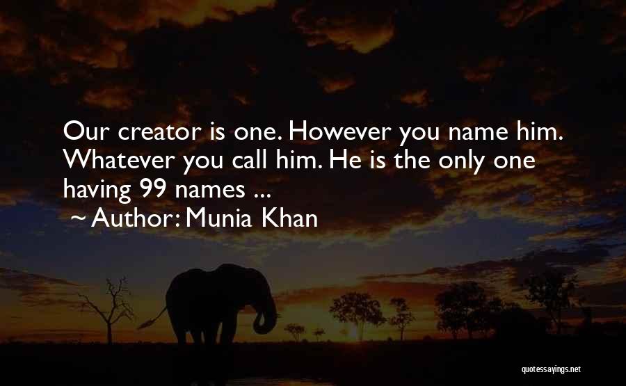 My Name Khan Quotes By Munia Khan