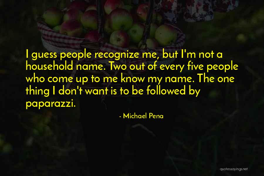 My Name Quotes By Michael Pena