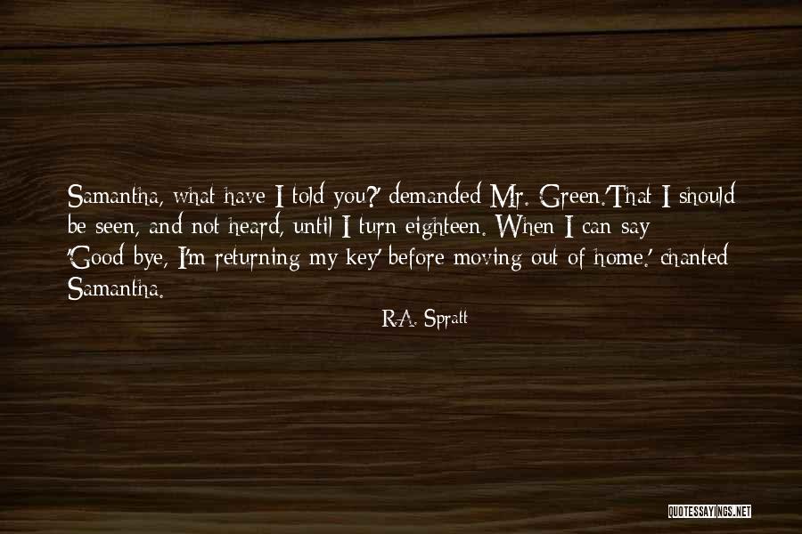 My Nanny Quotes By R.A. Spratt My Nanny Quotes By R.A. Spratt