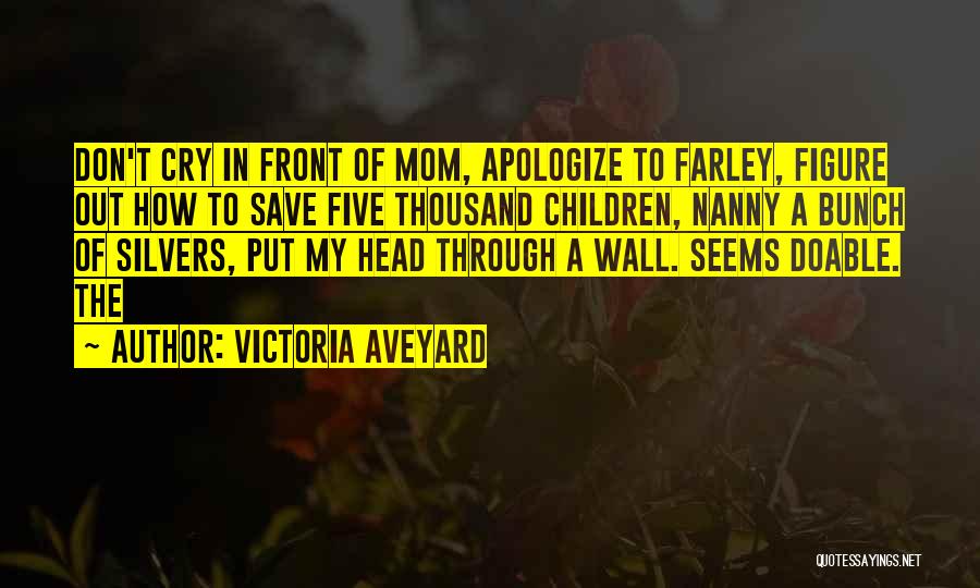 My Nanny Quotes By Victoria Aveyard
