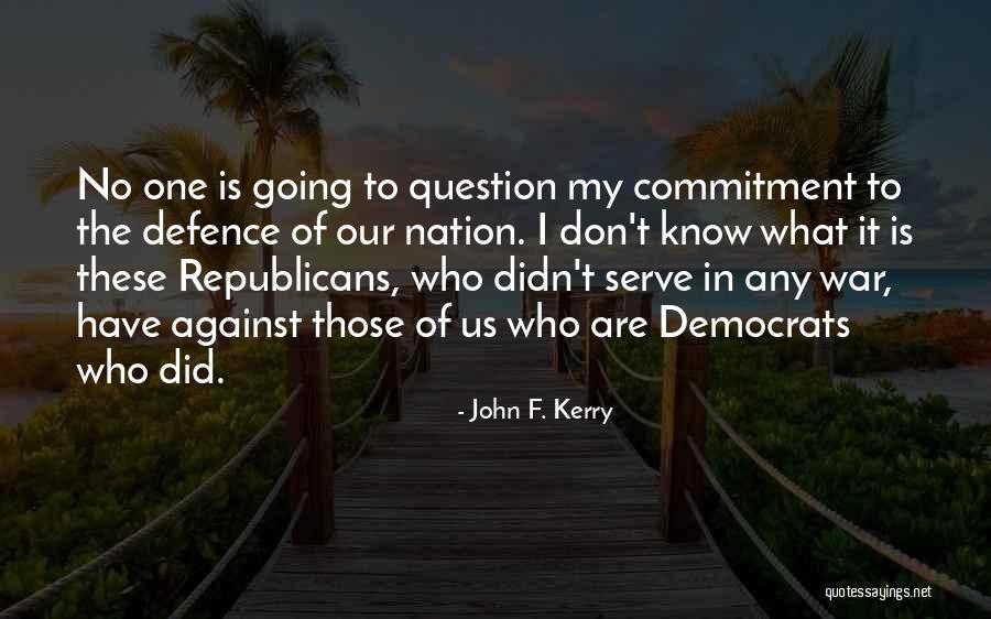 My Nation Quotes By John F. Kerry My Nation Quotes By John F. Kerry