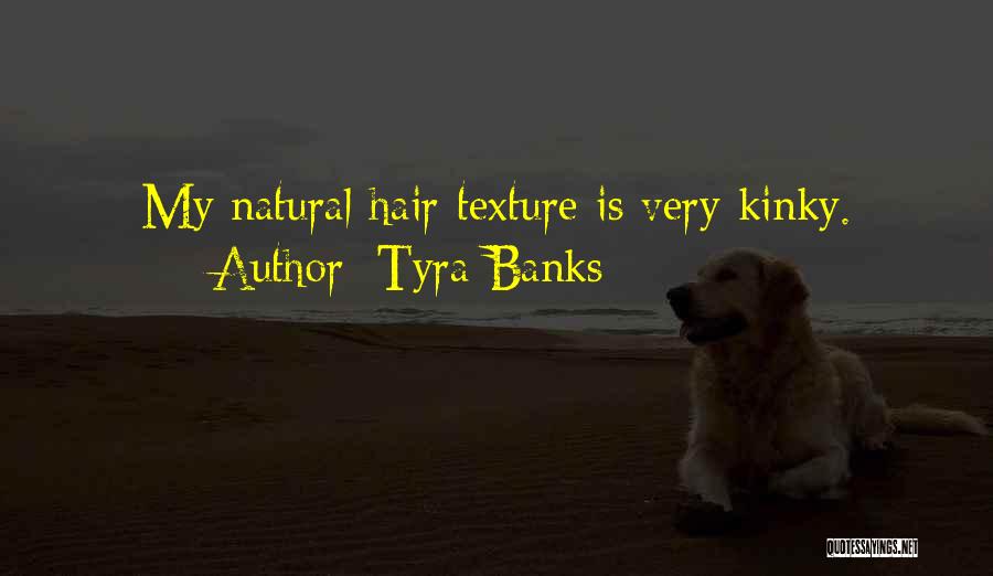 My Natural Hair Quotes By Tyra Banks