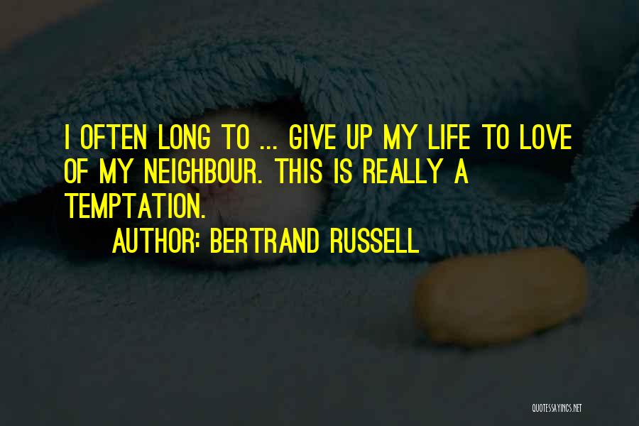 My Neighbour Quotes By Bertrand Russell