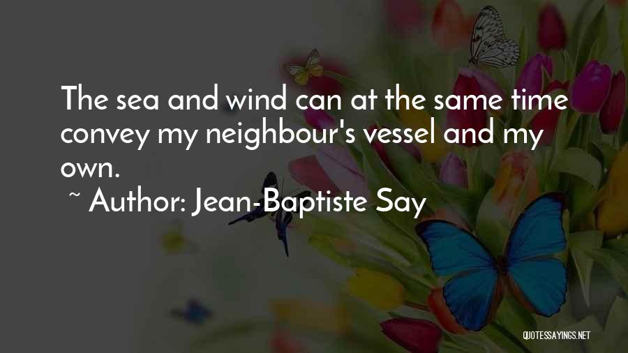 My Neighbour Quotes By Jean-Baptiste Say