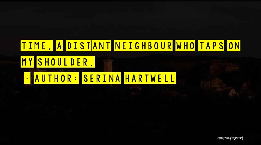 My Neighbour Quotes By Serina Hartwell