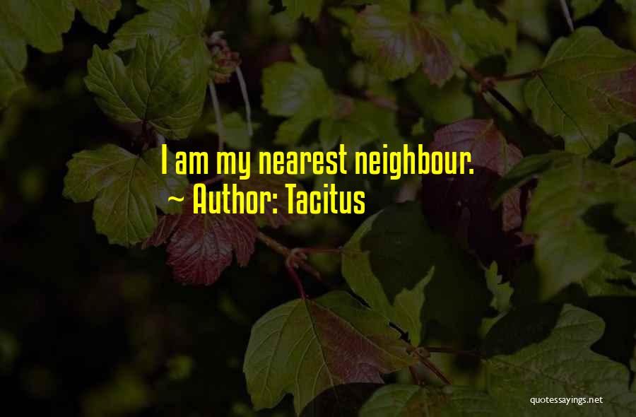 My Neighbour Quotes By Tacitus